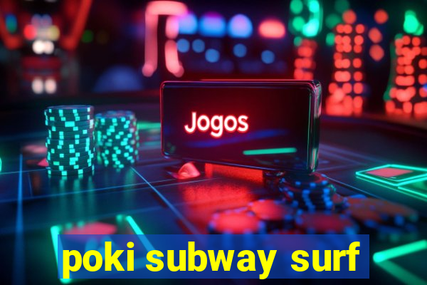 poki subway surf